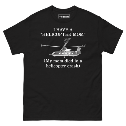 I Have A "Helicopter Mom" (My Mom Died In A Helicopter Crash).