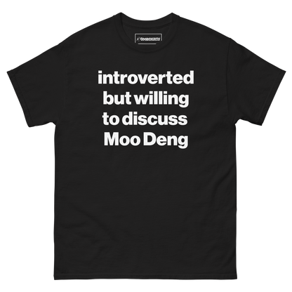 Introverted But Willing To Discuss Moo Deng.