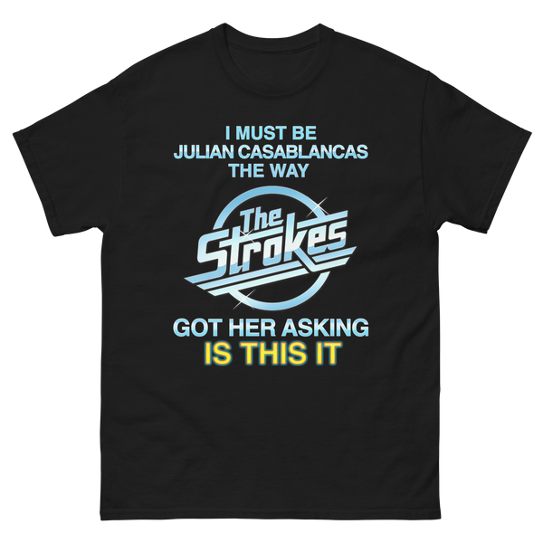 I Must Be Julian Casablancas The Way The Strokes Got Her Asking Is