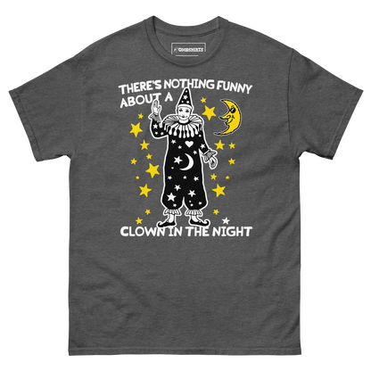 There's Nothing Funny About A Clown In The Night.