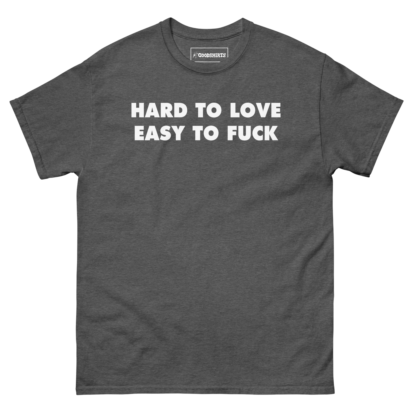 Hard To Love Easy To Fuck.