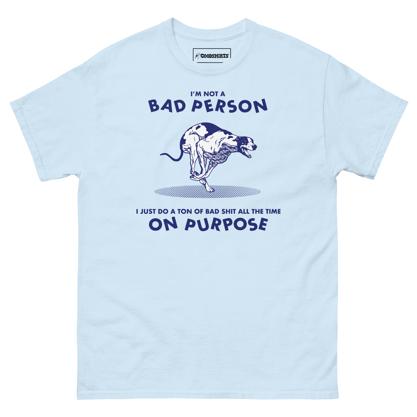 I'm Not A Bad Person I Just Do A Ton Of Bad Shit All The Time On Purpose by Renaissance Man.