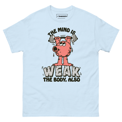 The Mind Is Weak. The Body, Also by Renaissance Man.