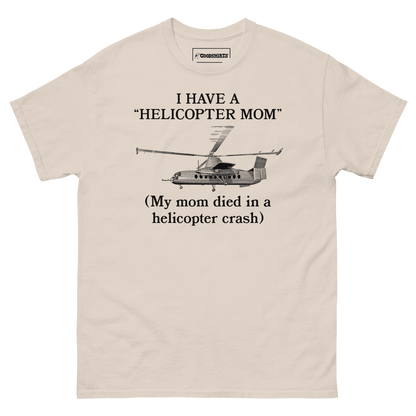 I Have A "Helicopter Mom" (My Mom Died In A Helicopter Crash).