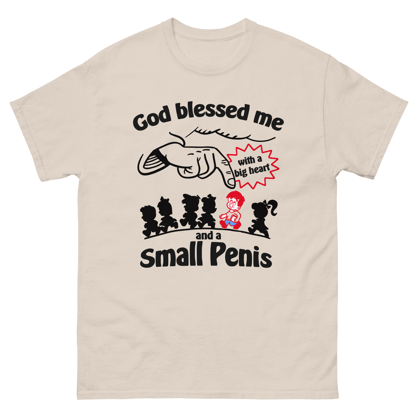 God Blessed Me With A Big Heart And A Small Penis.