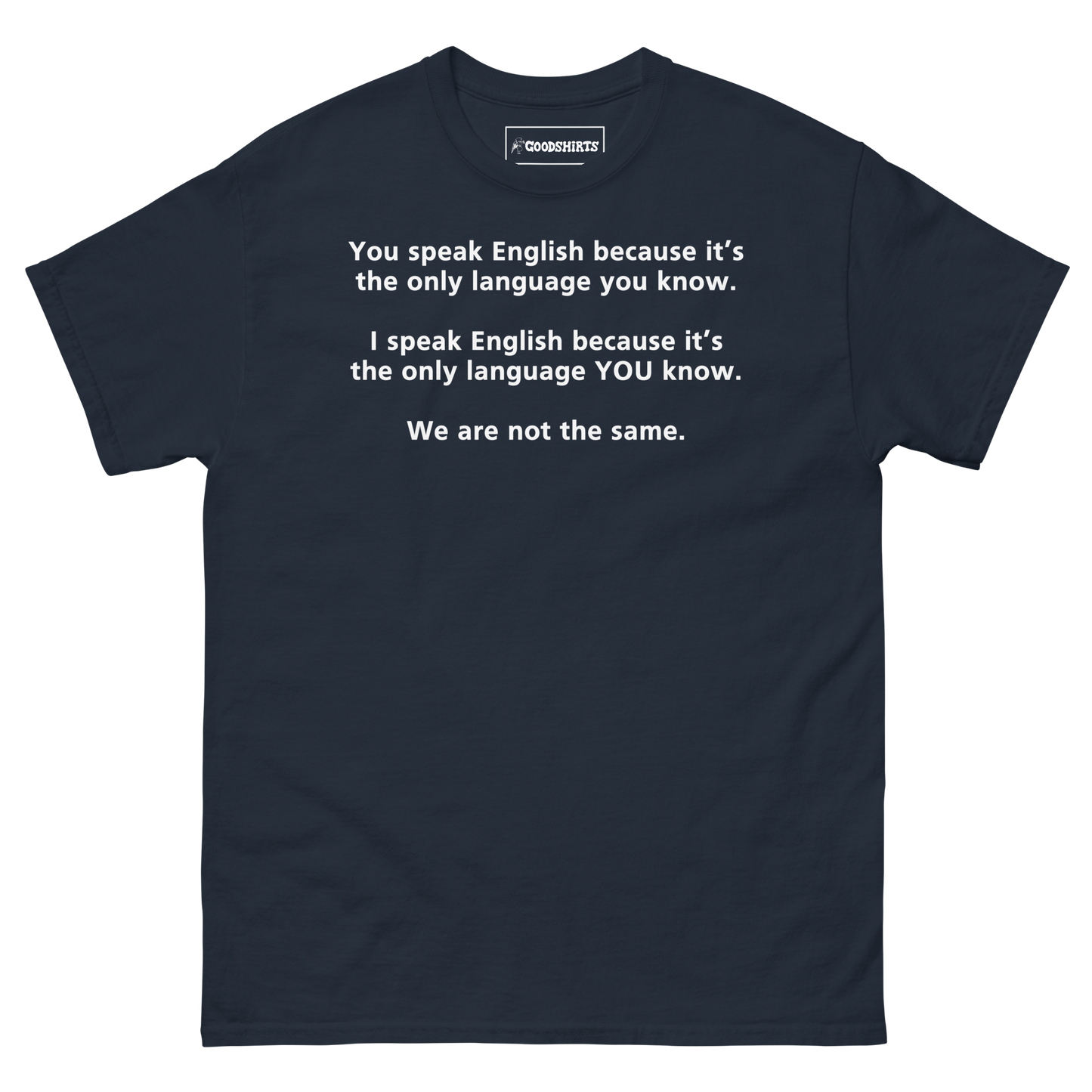 You Speak English Because It's The Only Language You Know.