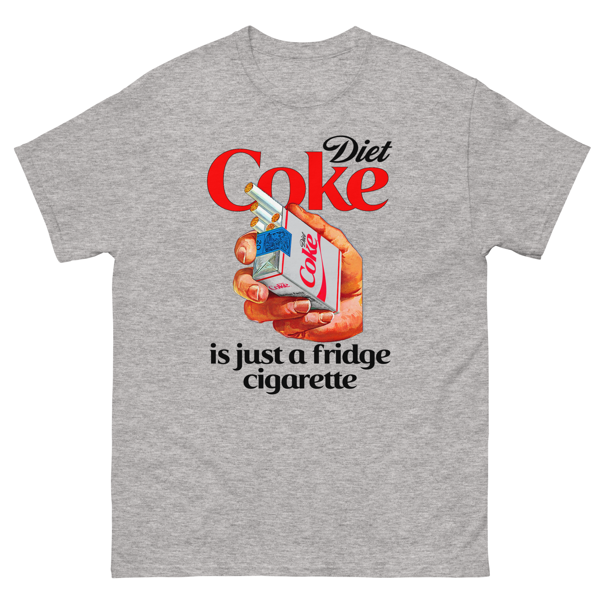 just a fridge cigarette Funny Diet Soda Is T-Shirt Just a Fridge Cigarette Coke