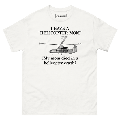 I Have A "Helicopter Mom" (My Mom Died In A Helicopter Crash).