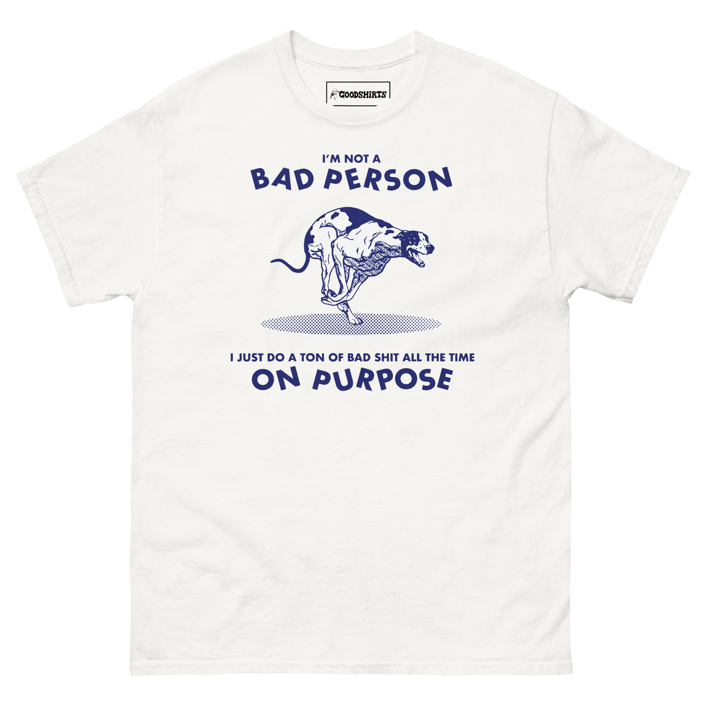 I'm Not A Bad Person I Just Do A Ton Of Bad Shit All The Time On Purpose by Renaissance Man.