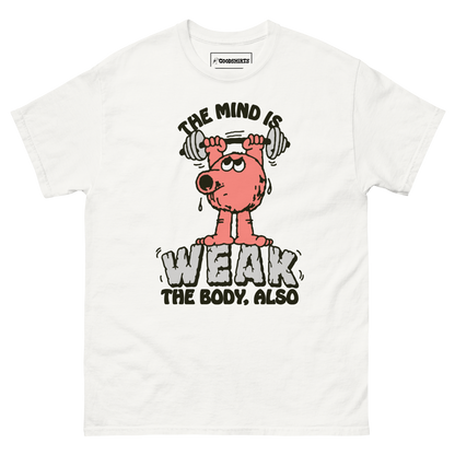 The Mind Is Weak. The Body, Also by Renaissance Man.