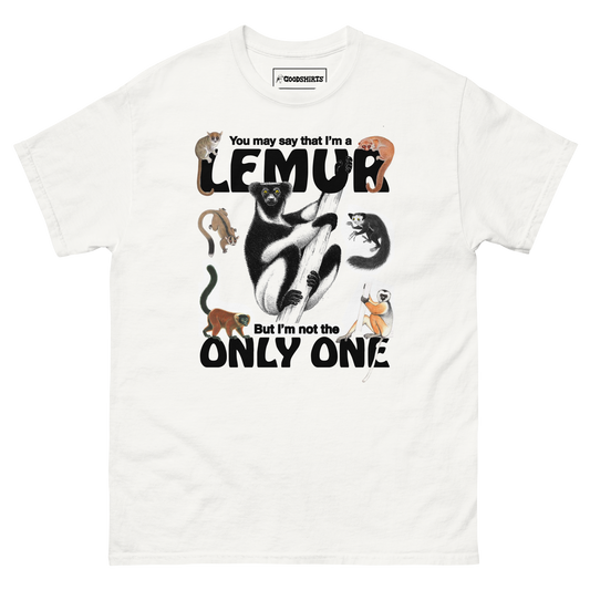 You May Say That I'm A Lemur But I'm Not The Only One.