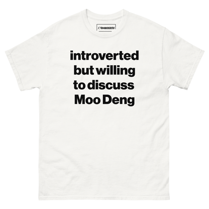 Introverted But Willing To Discuss Moo Deng.