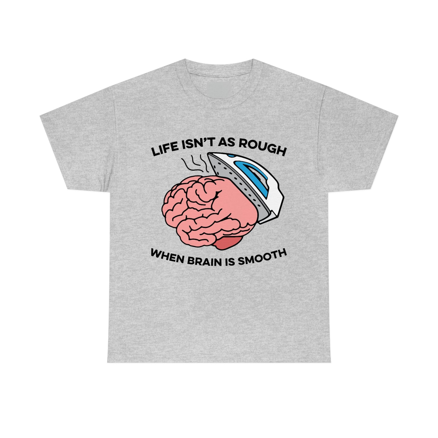 Life Isn't As Rough, When Brain Is Smooth.