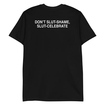 Don't slut-shame, slut-celebrate.