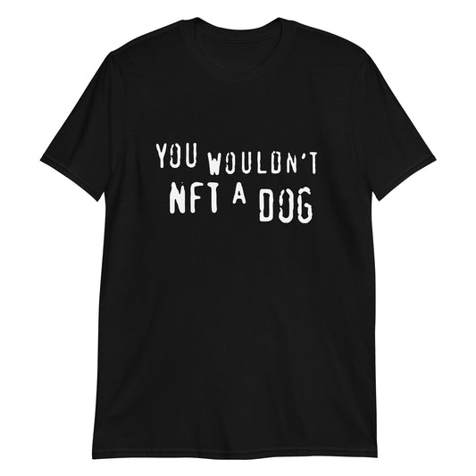 You wouldn't NFT a dog.