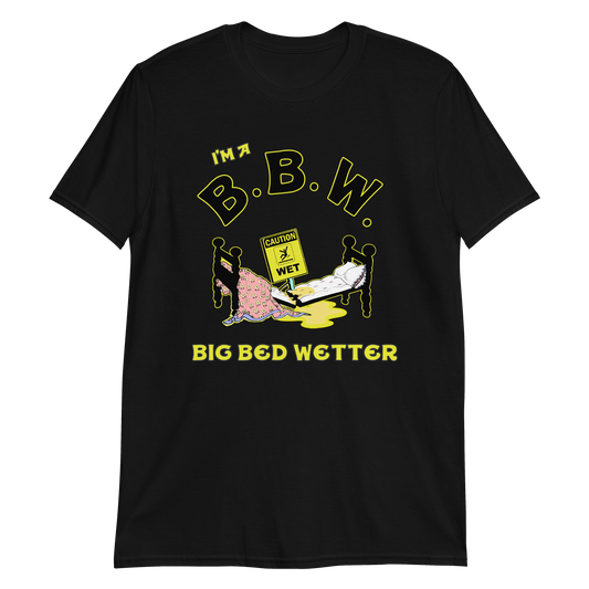 I'm a BBW (Big Bed Wetter).