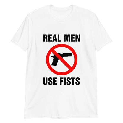 Real men use fists.