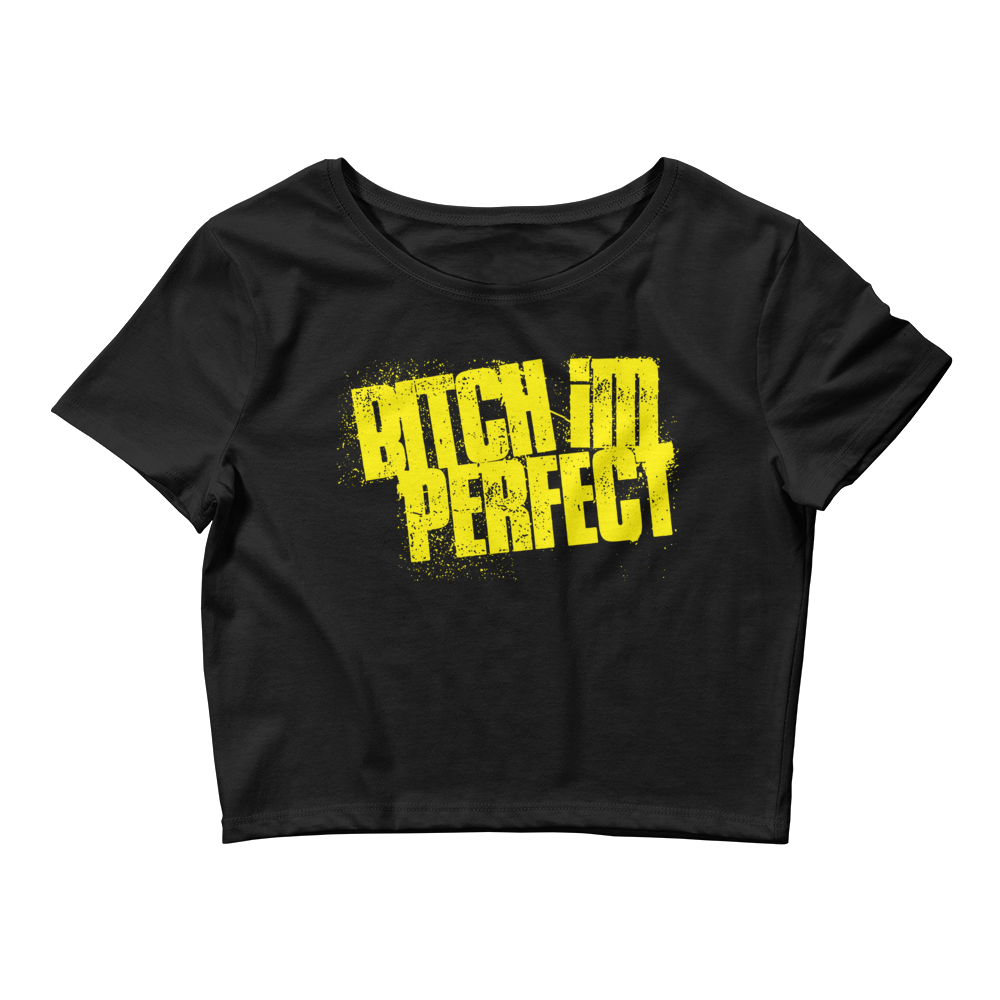 Bitch I'm Perfect Baby Tee.